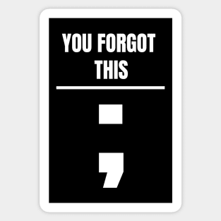 You Forgot This Semicolon Programmer! Sticker